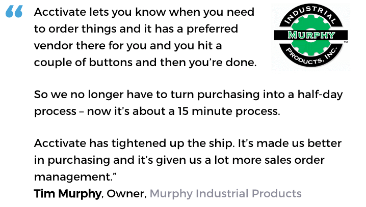 Acctivate inventory and purchasing management software user, Murphy Industrial Products