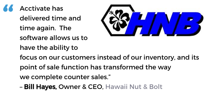 Acctivate inventory and retail counter software user, Hawaii Nut and Bolt